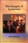 Image for The Liturgies of Quakerism