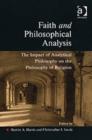 Image for Faith and philosophical analysis  : the impact of analytical philosophy on the philosophy of religion