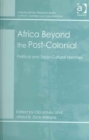 Image for Africa beyond the post-colonial  : political and socio-cultural identities
