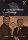 Image for The third way transformation of social democracy  : normative claims and policy initiatives in the 21st-century