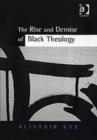 Image for The Rise and Demise of Black Theology