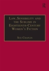 Image for Law, Sensibility and the Sublime in Eighteenth-Century Women&#39;s Fiction
