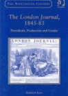 Image for The London Journal 1845-1883  : periodicals, production and gender