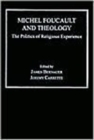 Image for Michel Foucault and theology  : the politics of religious experience