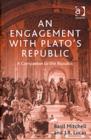 Image for An engagement with Plato&#39;s Republic  : a companion to the Republic