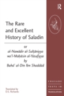 Image for The rare and excellent history of Saladin, or, al-Nawåadir al-Sulòtåaniyya wa®l-Maòhåasin al-Yåusufiyya