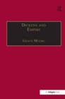 Image for Dickens and empire  : discourses of class, race and colonialism in the works of Charles Dickens
