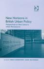 Image for New horizons in British urban policy  : perspectives on New Labour&#39;s urban renaissance