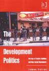 Image for The new development politics  : the age of empire building and new social movements