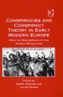 Image for Conspiracies and Conspiracy Theory in Early Modern Europe