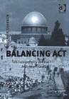 Image for Balancing act  : US foreign policy and the Arab-Israeli conflict