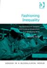 Image for Fashioning inequality  : the multinational company and gendered employment in a globalizing world