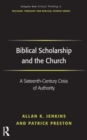 Image for Biblical scholarship and the church  : a sixteenth century crisis of authority