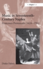 Image for Music in seventeenth-century Naples  : Francesco Provenzale (1624-1704)