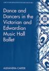 Image for Dance and dancers in the Victorian and Edwardian music hall ballet