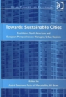 Image for Towards sustainable cities  : East Asian, North American and European perspectives on managing urban regions
