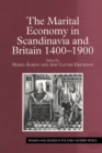 Image for The Marital Economy in Scandinavia and Britain 1400–1900