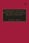 Image for Comparative Essays in Early Greek and Chinese Rational Thinking