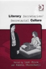 Image for Literary secretaries/secretarial culture