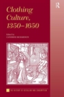 Image for Clothing culture 1350-1650