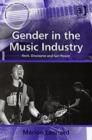 Image for Gender in the music industry  : rock, discourse and girl power