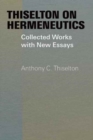 Image for Thiselton on hermeneutics  : the collected writings of Anthony Thiselton