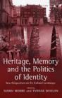 Image for Heritage, Memory and the Politics of Identity
