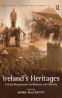 Image for Ireland&#39;s heritages  : critical perspectives on memory and identity