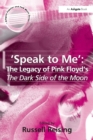 Image for &#39;Speak to me&#39;  : the legacy of Pink Floyd&#39;s The dark side of the moon
