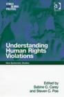 Image for Understanding human rights violations  : new systematic studies