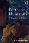 Image for Furthering humanity  : a theology of culture