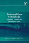 Image for Renewing urban communities  : environment, citizenship and sustainability in Ireland