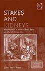 Image for Stakes and kidneys  : why markets in human body parts are morally imperative