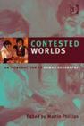 Image for Contested worlds  : an introduction to human geography