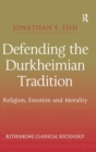 Image for Defending the Durkheimian Tradition