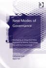 Image for New modes of governance  : developing an integrated policy approach to science, technology, risk and the environment