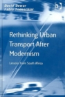 Image for Rethinking urban transport after modernism  : lessons from South Africa