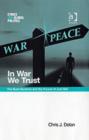 Image for In war we trust  : the Bush doctrine and the pursuit of just war