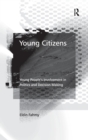 Image for Young citizens  : young people&#39;s involvement in politics and decision making
