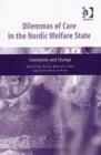 Image for Dilemmas of care in the Nordic welfare state  : continuity and change