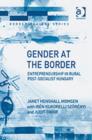 Image for Gender at the border  : entrepreneurship in rural post-socialist Hungary
