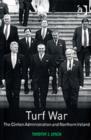 Image for Turf war  : the Clinton administration and Northern Ireland