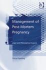 Image for Management of post-mortem pregnancy  : legal and philosophical aspects