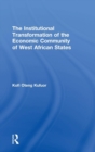Image for The institutional transformation of the Economic Community of West African States