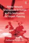 Image for Airline Network Development in Europe and its Implications for Airport Planning