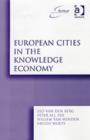 Image for European cities in the knowledge economy  : the cases of Amsterdam, Dortmund, Eindhoven, Helsinki, Manchester, Munich, Mèunster, Rotterdam and Zaragoza
