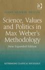 Image for Science, values and politics in Max Weber&#39;s methodology