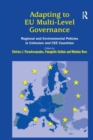 Image for Adapting to EU multi-level governance  : regional and environmental policies in Cohesion and CEE countries