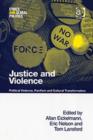 Image for Justice and violence  : political violence, pacifism and cultural transformation