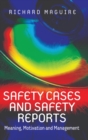 Image for Safety cases and safety reports  : meaning, motivation and management